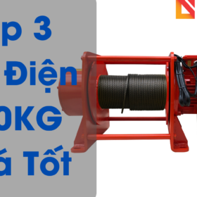 Top 3 Model Tời Điện 500KG Giá Tốt Chính Hãng 2024