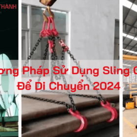 Các Phương Pháp Sử Dụng Sling Cẩu Hàng Để Di Chuyển 2024