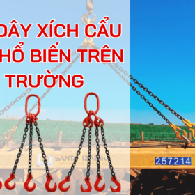Tổng Hợp 4 Loại Dây Xích Cẩu Hàng Phổ Biến Nhất Trên Thị Trường